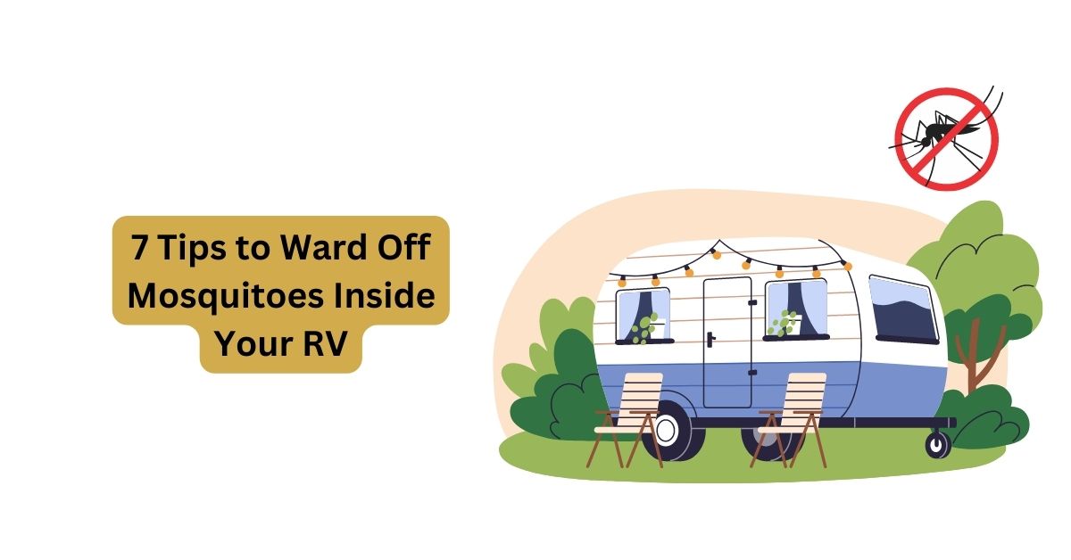 7 Tips to Ward Off Mosquitoes Inside Your RV Waggle