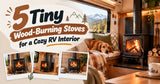 5 Tiny Wood-Burning Stoves for a Cozy RV Interior