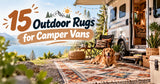15 Best Outdoor Rugs for Camper Vans