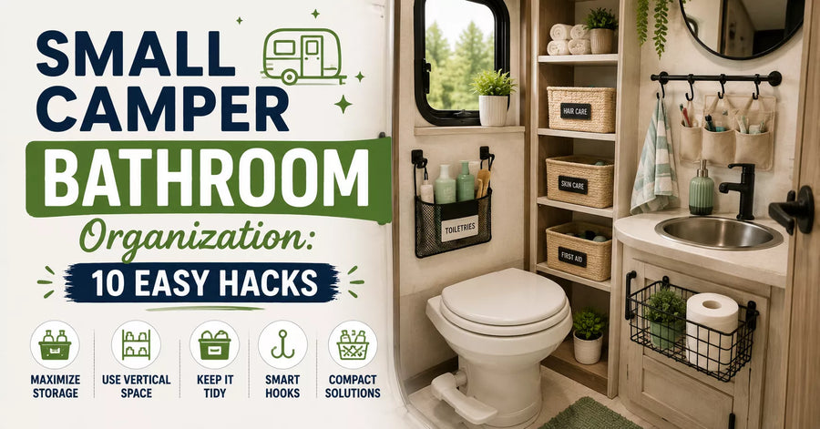 Small Camper Bathroom Organization: 10 Easy Hacks